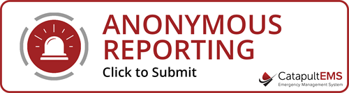 Anonymous Reporting Button. Click to Submit.